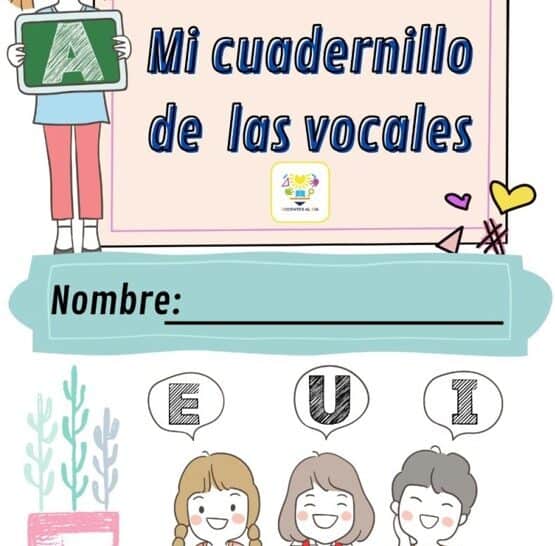 CUADERNILLO DE TRABAJO PARA QUE LOS NIÑOS PUEDAN APRENDER LAS VOCALES